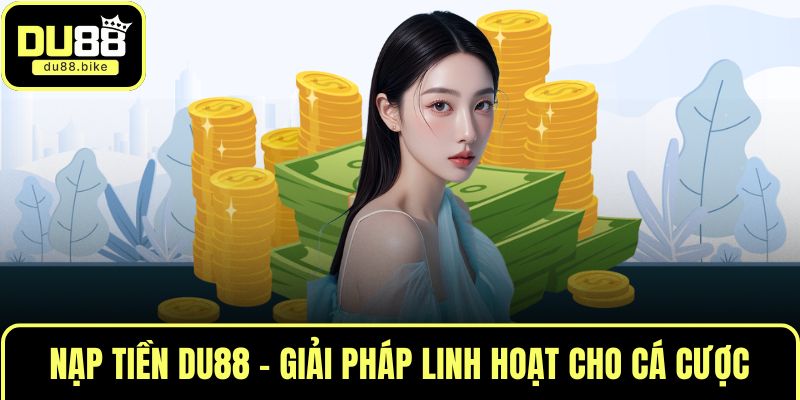 Nạp tiền DU88