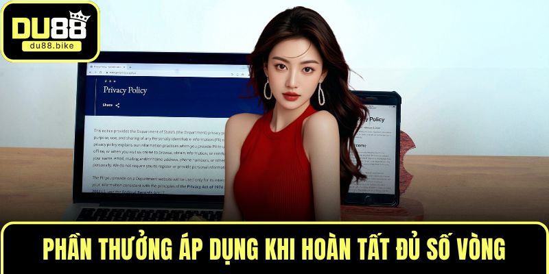 Phần thưởng áp dụng khi hoàn tất đủ số vòng